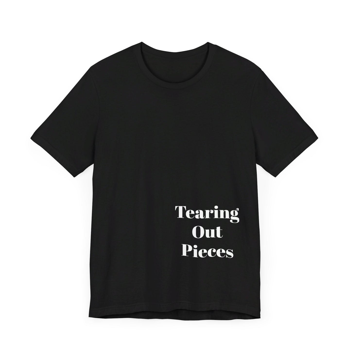 Tearing Out Pieces Shirts