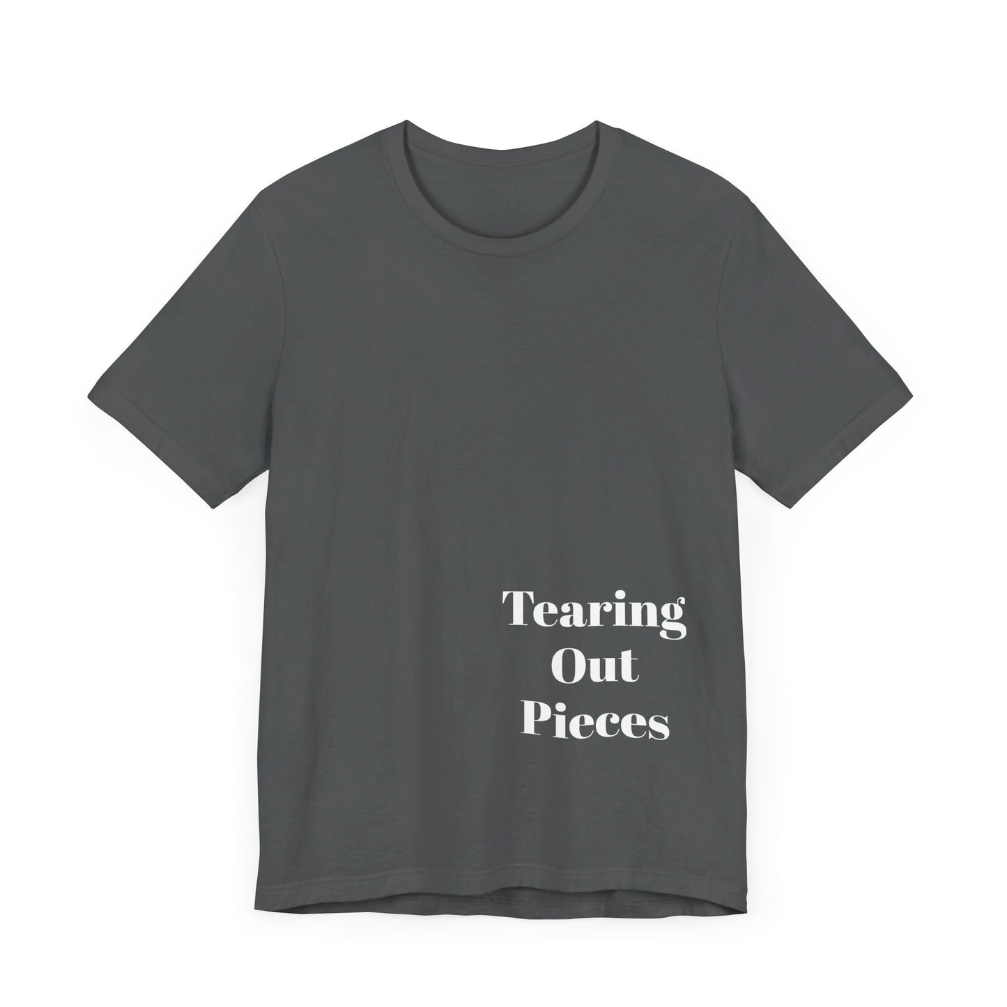 Tearing Out Pieces Shirts