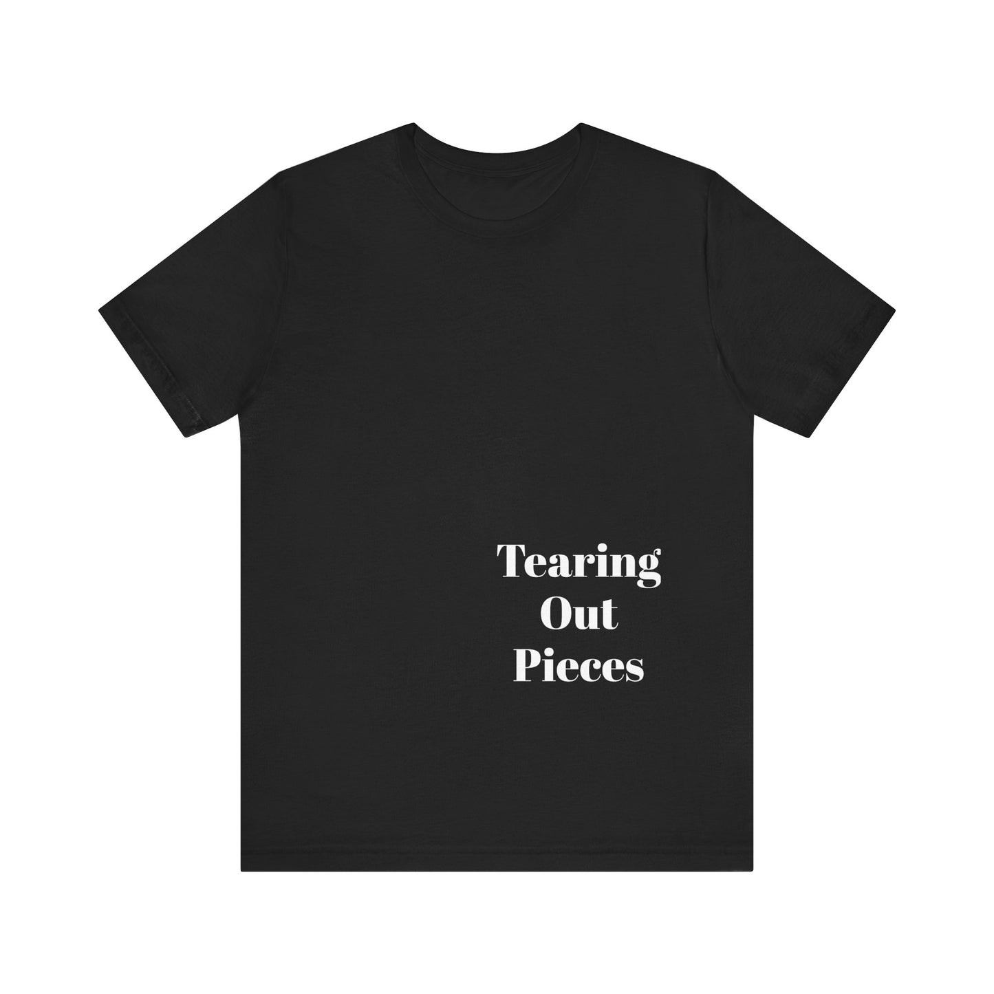 Tearing Out Pieces Shirts