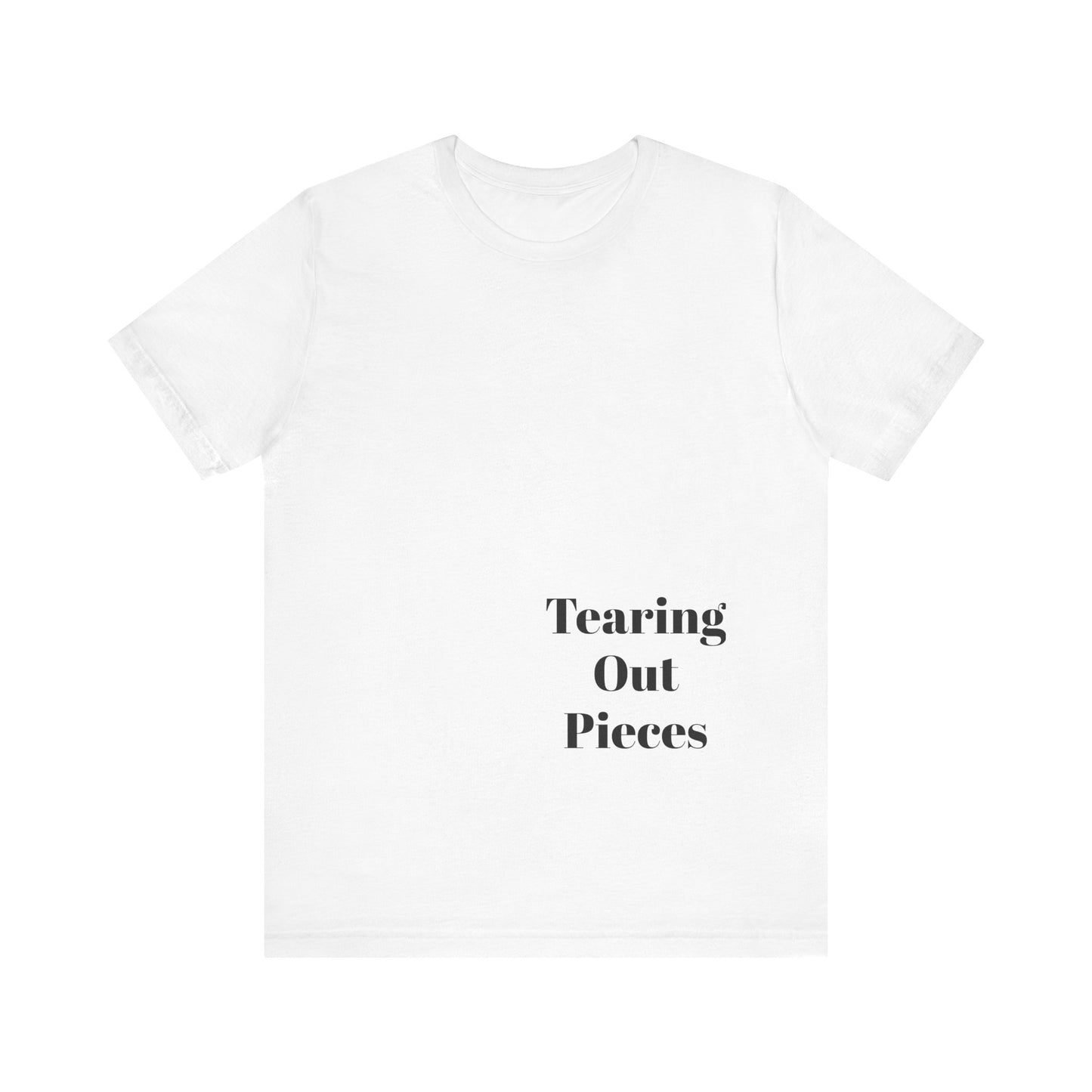 Tearing Out Pieces Shirts