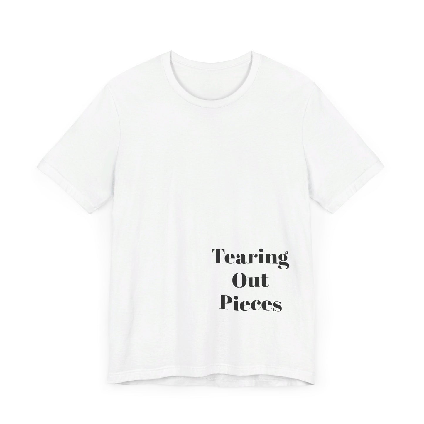 Tearing Out Pieces Shirts